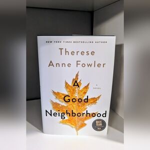 A Good Neighborhood by Therese Anne Fowler. New hardcover B&N Special Edition